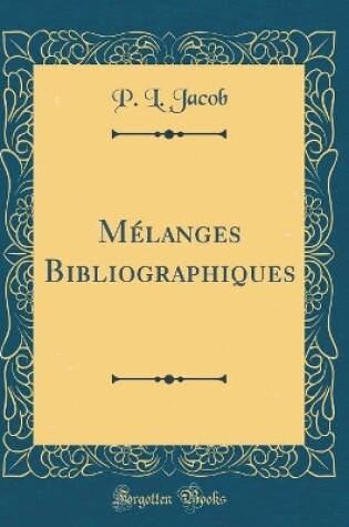 Cover of Mélanges Bibliographiques (Classic Reprint)