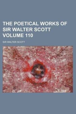 Cover of The Poetical Works of Sir Walter Scott Volume 110