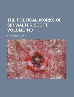 Book cover for The Poetical Works of Sir Walter Scott Volume 110