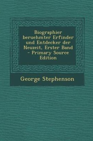 Cover of Biographier Beruehmter Erfinder Und Entdecker Der Neuzeit, Erster Band