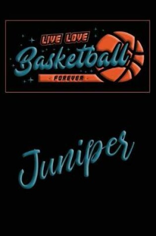 Cover of Live Love Basketball Forever Juniper