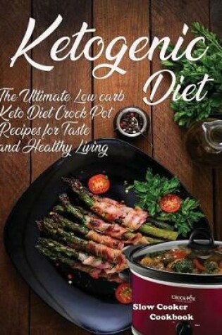 Cover of Ketogenic Diet Slow Cooker Cookbook