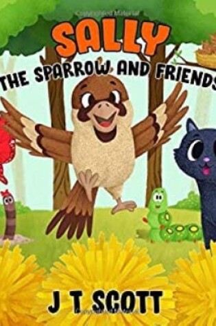 Cover of Sally the Sparrow and Friends