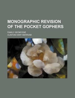 Book cover for Monographic Revision of the Pocket Gophers; Family Geomyidae