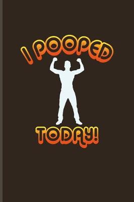 Book cover for I Pooped Today!