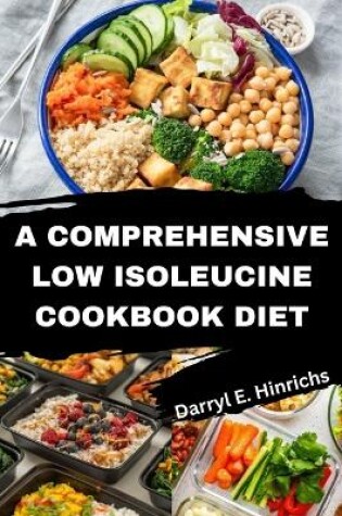 Cover of A comprehensive Low Isoleucine Diet Cookbook