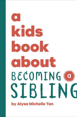 Cover of A Kids Book About Becoming a Sibling