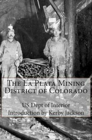 Cover of The La Plata Mining District of Colorado