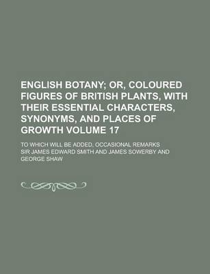 Book cover for English Botany; To Which Will Be Added, Occasional Remarks Volume 17