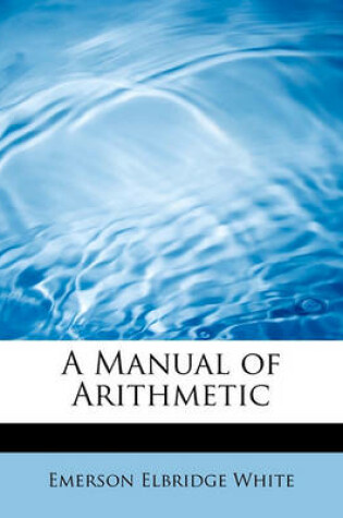 Cover of A Manual of Arithmetic