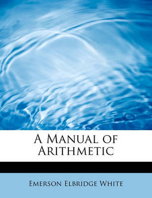 Book cover for A Manual of Arithmetic