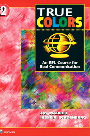 Cover of True Colors: An EFL Course for Real Communication, Level 2 Split Edition B w/Workbook