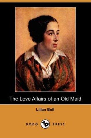 Cover of The Love Affairs of an Old Maid (Dodo Press)