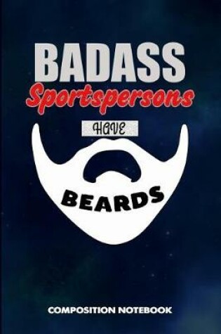 Cover of Badass Sportspersons Have Beards