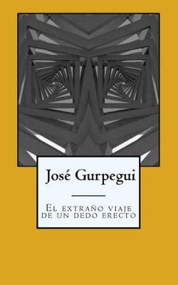 Book cover for El Extrano Viaje de Un Dedo Erecto