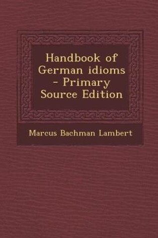 Cover of Handbook of German Idioms - Primary Source Edition