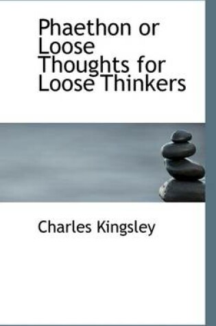 Cover of Phaethon or Loose Thoughts for Loose Thinkers