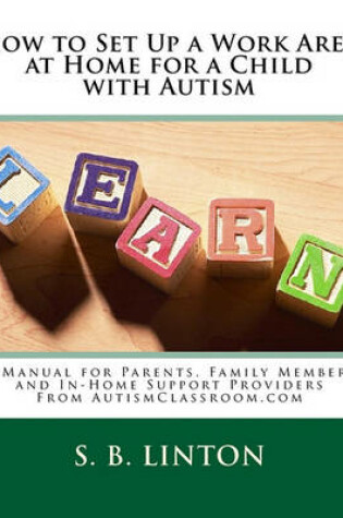 Cover of How to Set Up a Work Area at Home for a Child with Autism