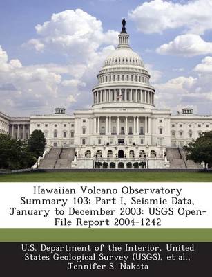 Book cover for Hawaiian Volcano Observatory Summary 103; Part I, Seismic Data, January to December 2003