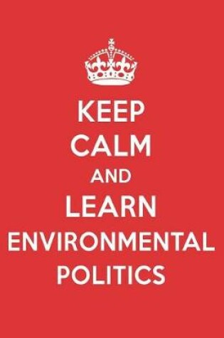 Cover of Keep Calm and Learn Environmental Politics