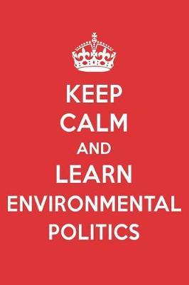 Book cover for Keep Calm and Learn Environmental Politics