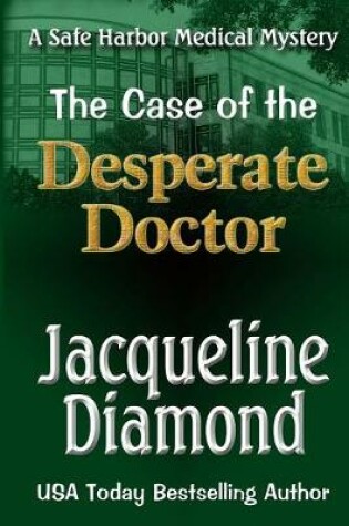 Cover of The Case of the Desperate Doctor
