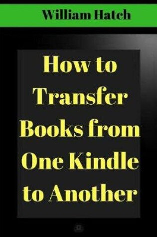 Cover of How to Transfer Books from One Kindle to Another