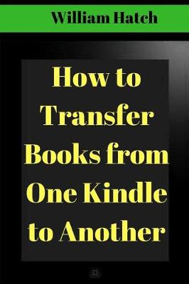 Book cover for How to Transfer Books from One Kindle to Another