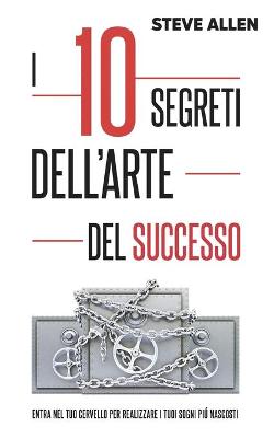 Book cover for I 10 segreti dell?arte del successo