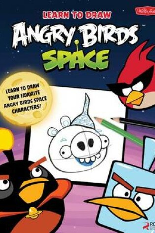 Cover of Learn to Draw Angry Birds Space