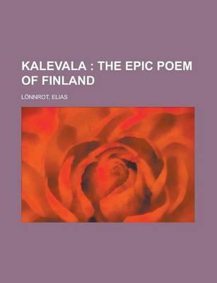 Book cover for Kalevala; The Epic Poem of Finland Volume 01