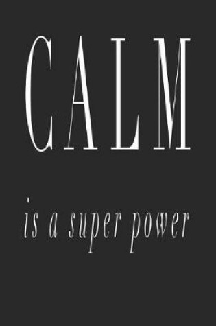 Cover of Calm Is a Super Power