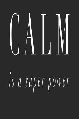 Book cover for Calm Is a Super Power