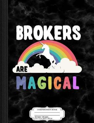 Book cover for Brokers Are Magical Composition Notebook