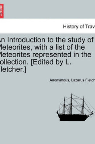 Cover of An Introduction to the Study of Meteorites, with a List of the Meteorites Represented in the Collection. [Edited by L. Fletcher.]