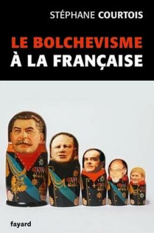 Cover of Le Bolchevisme a la Francaise