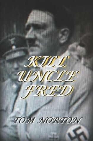 Cover of Kill Uncle Fred