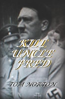 Book cover for Kill Uncle Fred