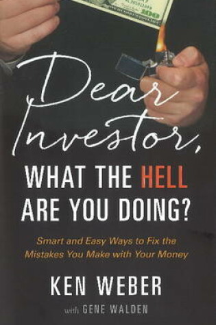 Cover of Dear Investor, What the HELL are You Doing?