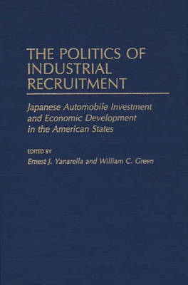 Book cover for The Politics of Industrial Recruitment