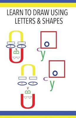 Book cover for Learn to Draw Using Letters & Shapes