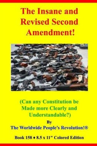 Cover of The Insane and Revised Second Amendment!