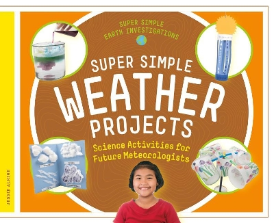 Book cover for Super Simple Weather Projects: Science Activities for Future Meteorologists