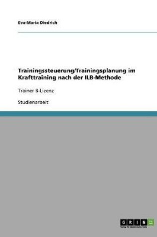 Cover of Trainingssteuerung/Trainingsplanung im Krafttraining nach der ILB-Methode