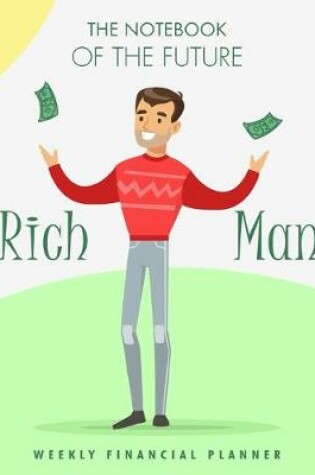 Cover of The notebook of the future rich man weekly financial planner