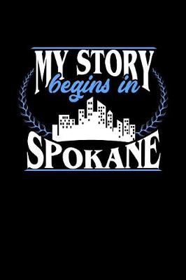 Book cover for My Story Begins in Spokane