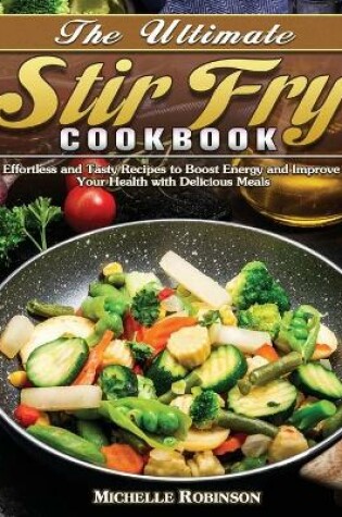 Cover of The Ultimate Stir Fry Cookbook