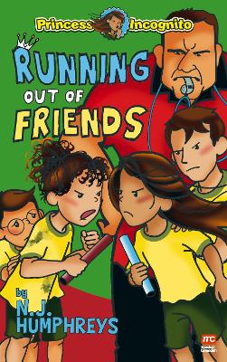 Book cover for The Princess Incognito Series: Running Out of Friends