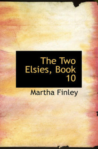 Cover of The Two Elsies, Book 10