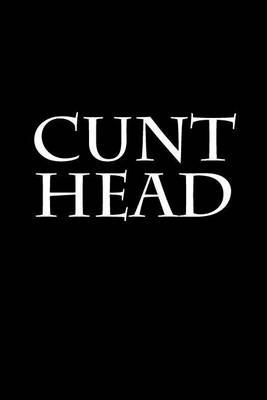 Book cover for Cunt Head